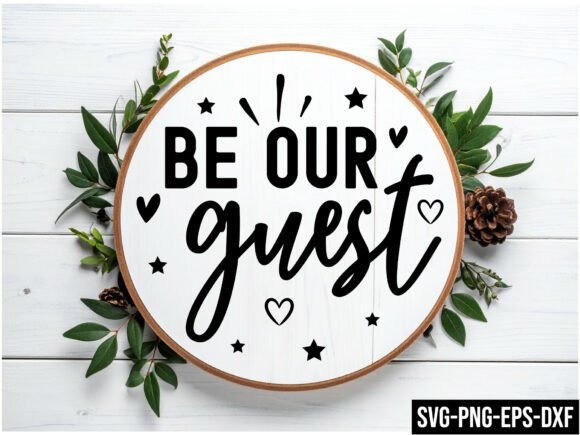 Be Our Guest Round Sign Svg Design for Crafts & Graphics