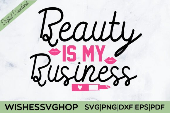 Beauty is My Business SVG PNG for Crafts Graphics