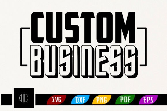 Custom BUSINESS Svg Design: Graphics for T-Shirt Designs