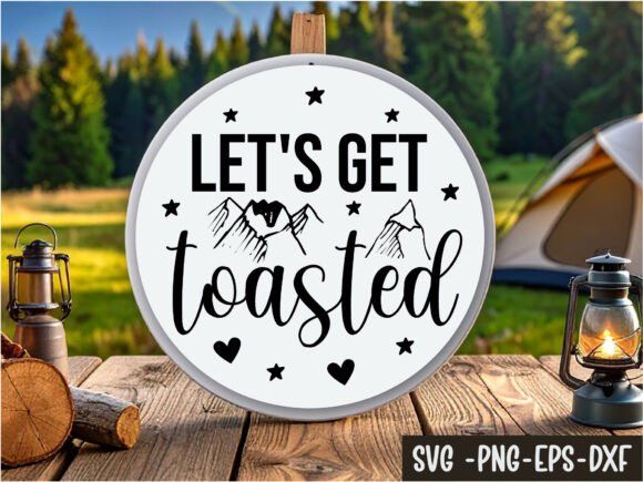 Let s Get Toasted Round Sign Svg: Graphics for Crafts