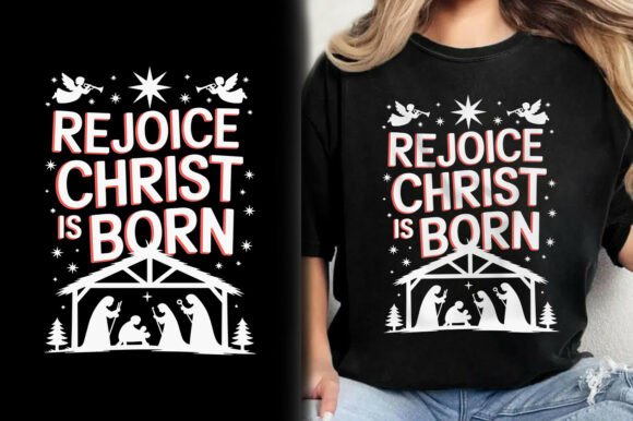 Rejoice Christ is Born Christmas T-Shirt Graphics