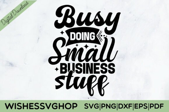 Review: Busy Doing Small Business Stuff SVG PNG